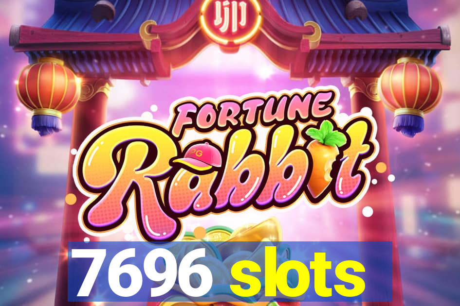 7696 slots